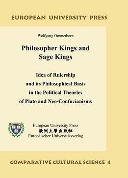 Philosopher Kings and Sage Kings: Idea of Rulership and its Philosophical Basis in the Political Theories of Plato and Neo-Confucianism