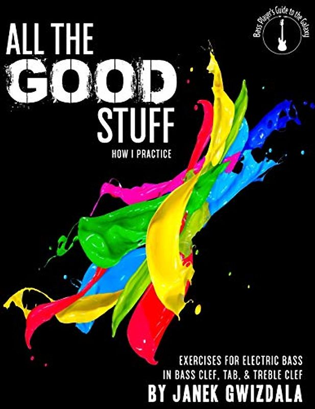 All the Good Stuff: How I Practice