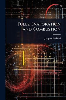 Fuels, Evaporation and Combustion
