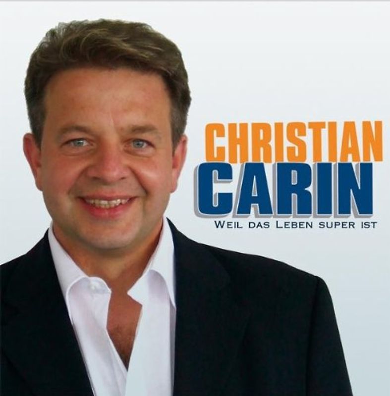 Christian Carin - Weil das Leben Super Ist