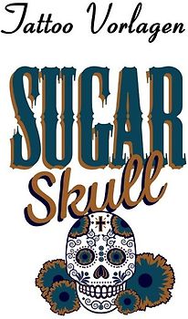 Tattoo Vorlagen - Sugar Skulls - Totenköpfe