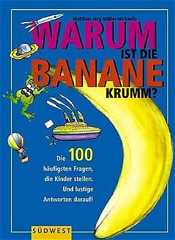 Warum ist die Banane krumm?