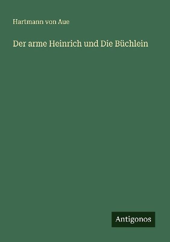 Der arme Heinrich und Die Büchlein