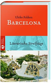 Barcelona. Literarische Streifzüge
