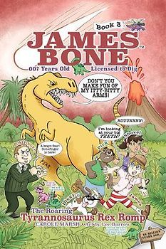 The Roaring Tyrannosaurus Rex Romp: James Bone Graphic Novel #3