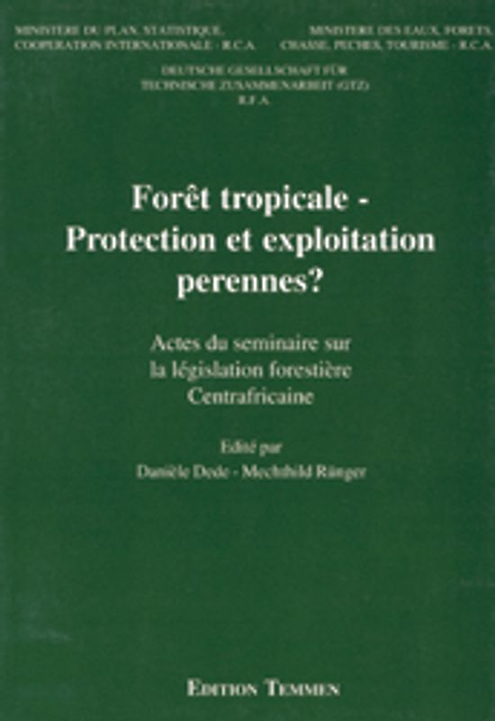 Forêt tropicale: Protection et exploitation perennes?