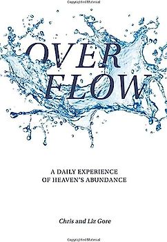 Overflow: A Daily Experience of Heaven's Abundance