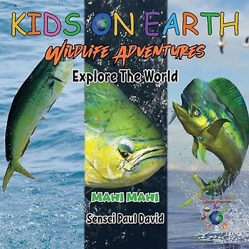 KIDS ON EARTH Wildlife Adventures - Explore The World Mahi Mahi - Costa Rica