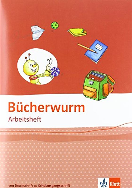 Bücherwurm Fibel. Arbeitsheft Druckschrift zur Schulausgangsschrift Klasse 1