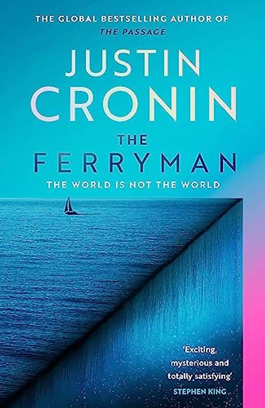 The Ferryman: The Brand New Epic from the Visionary Bestseller of The Passage Trilogy