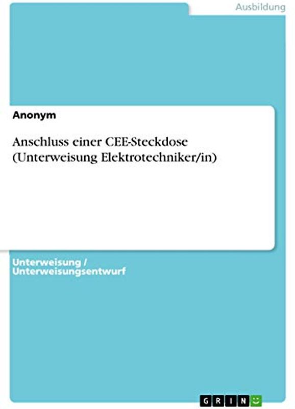 Anschluss einer CEE-Steckdose (Unterweisung Elektrotechniker/in)