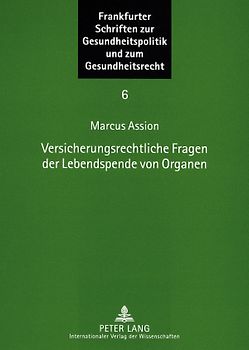 Versicherungsrechtliche Fragen der Lebendspende von Organen
