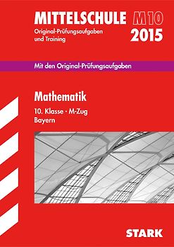 Abschlussprüfung Mittelschule M10 Bayern - Mathematik