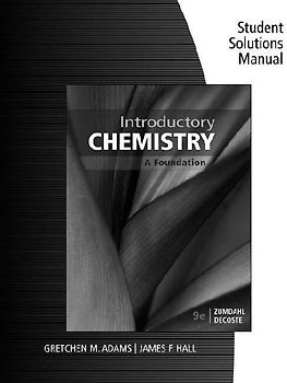 Student Solutions Manual for Zumdahl/Decoste's Introductory Chemistry: A Foundation, 9th