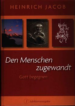Den Menschen zugewandt. Gott begegnen. Jubiläumsausgabe