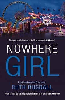 Nowhere Girl - Ruth Dugdall [Paperback]