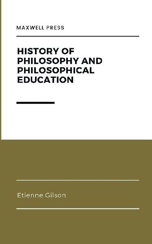 HISTORY OF PHILOSOPHY AND PHILOSOPHICAL EDUCATION