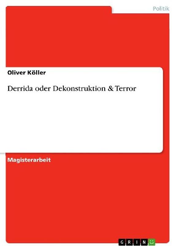 Derrida oder Dekonstruktion & Terror