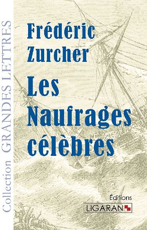 Les Naufrages célèbres (grands caractères)