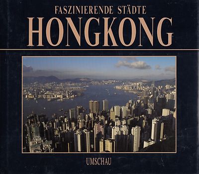 Faszinierende Städte: Hongkong - Earl Kowall [Gebundene Ausgabe]