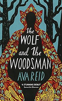 The Wolf and the Woodsman: The Sunday Times Bestseller