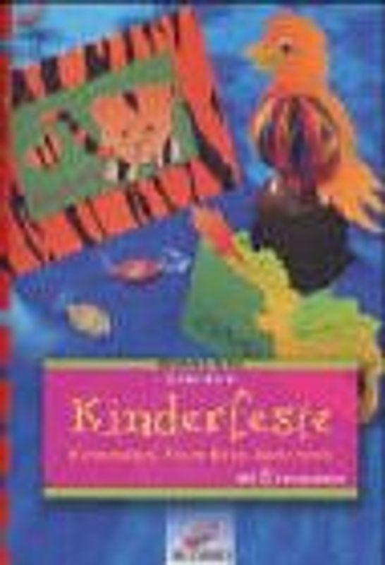 Kinderfeste. Einladungen, Tisch-Deko, Spiel-Ideen. Mit 2 Vorlagebögen