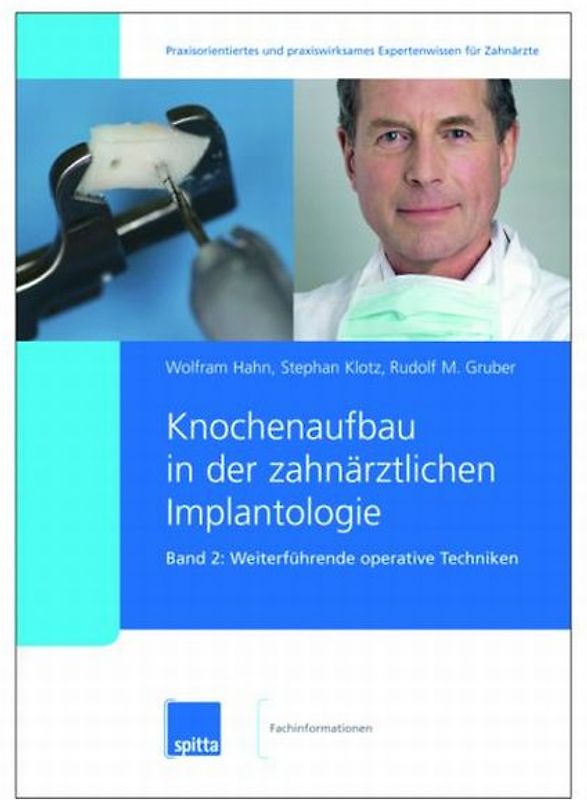 Knochenaufbau in der zahnärztlichen Implantologie. 2007/2008. Band 1 + 2 / Weiterführende operative Techniken