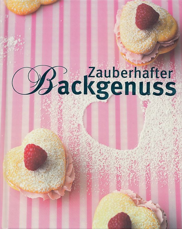 Zauberhafter Backgenuss [Gebundene Ausgabe]
