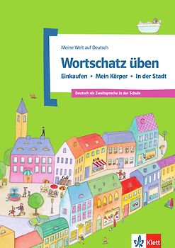 Wortschatz üben: Einkaufen - Mein Körper - In der Stadt