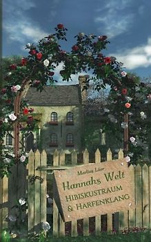 Hannahs Welt - Hibiskustraum und Harfenklang (Die Frauen des Lindenhauses, Band 3)