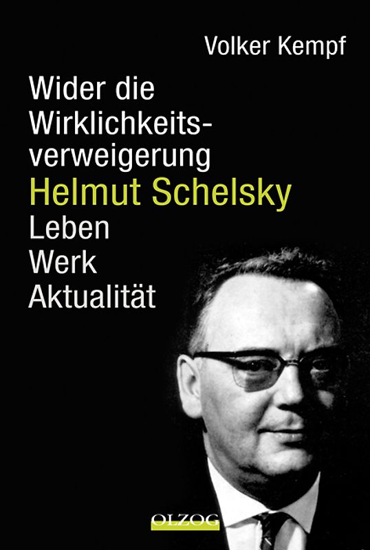 Helmut Schelsky – Wider die Wirklichkeitsverweigerung