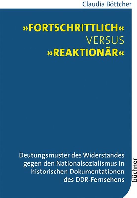 »Fortschrittlich« versus »reaktionär«