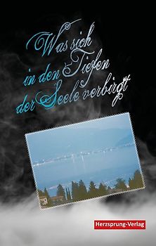Was sich in den Tiefen der Seele verbirgt