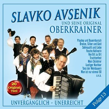 Slavko und Seine Original Oberkrainer Avsenik - Unvergänglich-Unerreicht,Folge 13