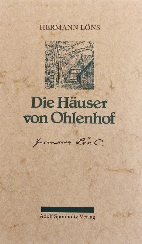 Die Häuser von Ohlenhof. Der Roman eines Dorfes