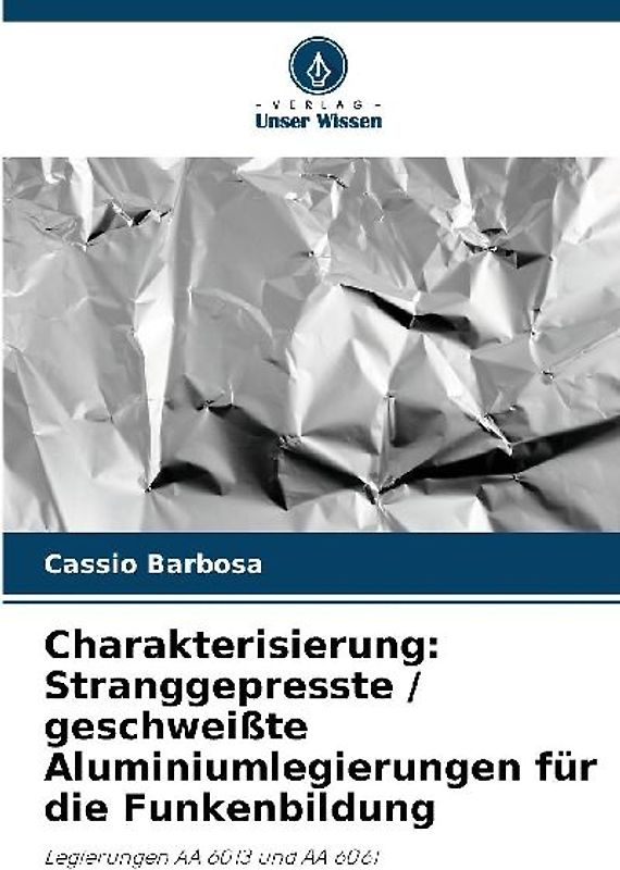 Charakterisierung: Stranggepresste / geschweißte Aluminiumlegierungen für die Funkenbildung