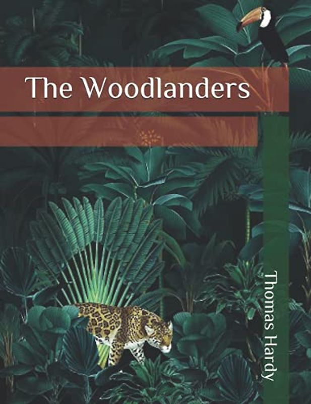 The Woodlanders: Large print complete version Beautiful fonts and formatting Pleasant story