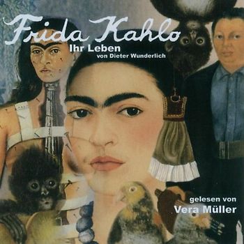 Vera Müller - Frida Kahlo-Ihr Leben