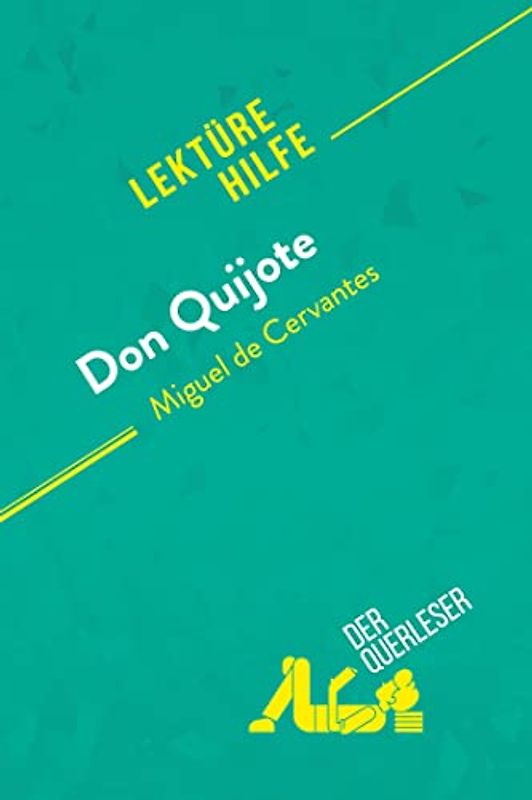 Don Quijote von Miguel de Cervantes (Lektürehilfe): Detaillierte Zusammenfassung, Personenanalyse und Interpretation