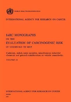 Cadmium, Nickel, Some Epoxides, Miscellaneous Industrial Chemicals and General Considerations on Volatile Anaesthetics