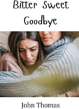 Bitter Sweet Goodbye