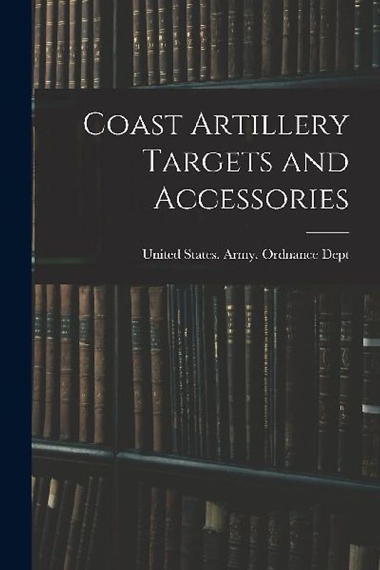 Coast Artillery Targets and Accessories