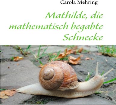 Mathilde, die mathematisch begabte Schnecke