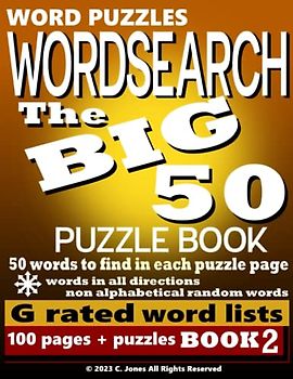 WORD PUZZLES WORDSEARCH THE BIG 50 BOOK 2: 100 Puzzles per book 50 words to find (Big 50 Wordsearch Puzzle Books)
