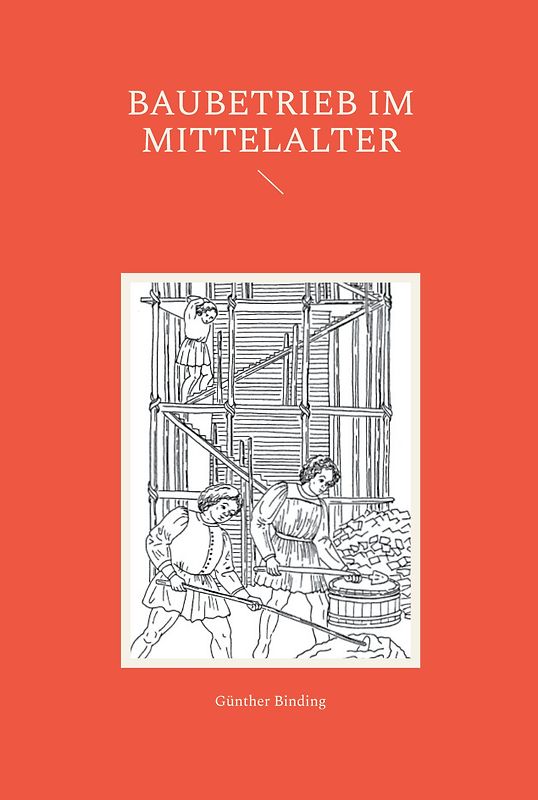 Baubetrieb im Mittelalter