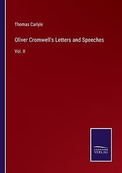 Oliver Cromwell's Letters and Speeches