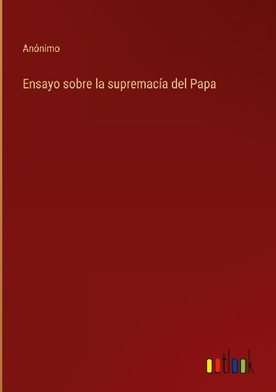 Ensayo sobre la supremacía del Papa