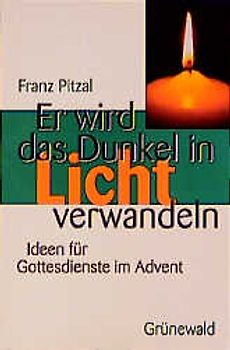 Er wird das Dunkel in Licht verwandeln