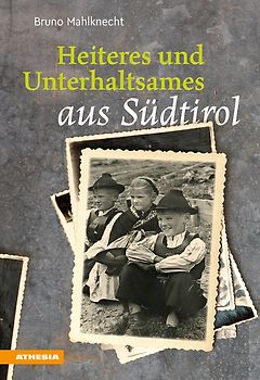Heiteres und Unterhaltsames aus Südtirol