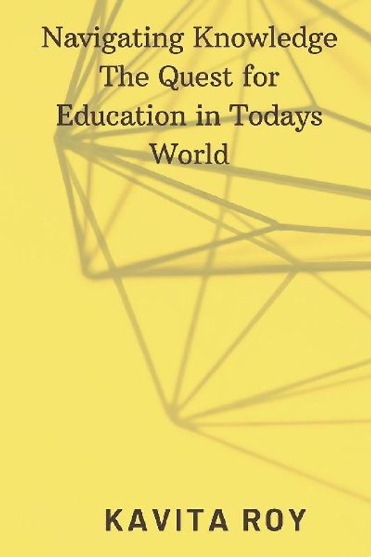 Navigating Knowledge The Quest for Education in Todays World